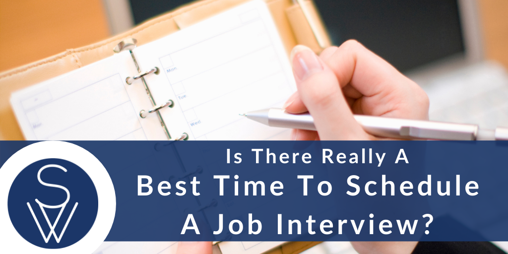 is-there-really-a-best-time-to-schedule-an-interview